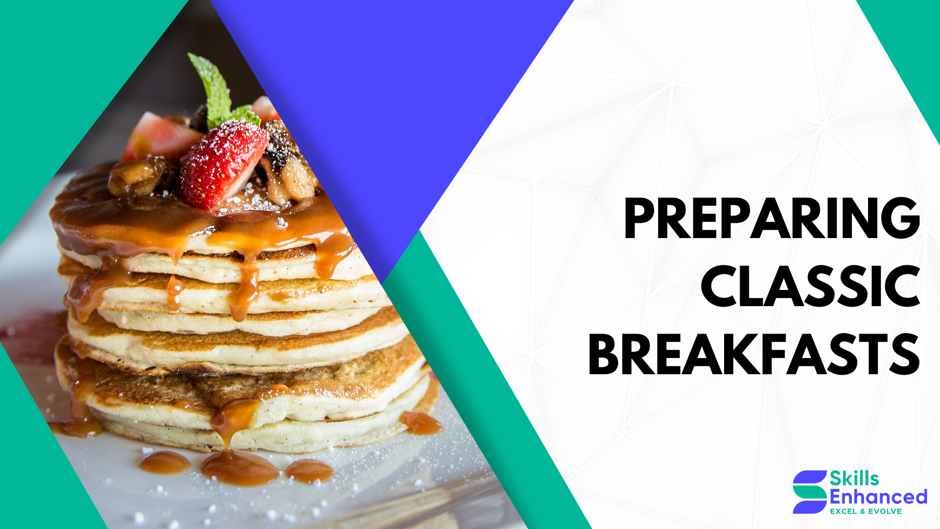 Preparing Classic Breakfasts; Eggs, Toast & Pancakes